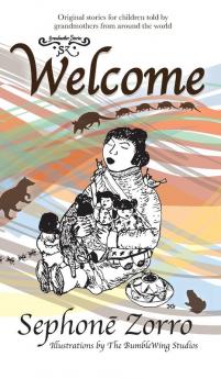 Welcome: Volume One: 1 (Sephone Zorro's Grandmother Stories)