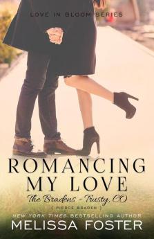 Romancing My Love (The Bradens at Trusty): Pierce Braden: 3