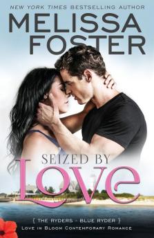 Seized by Love (Love in Bloom: The Ryders): Blue Ryder: 1 (Love in Bloom: The Ryders 1)