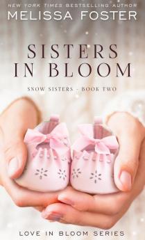 Sisters in Bloom: Love in Bloom: Snow Sisters Book 2