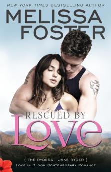 Rescued by Love (Love in Bloom: The Ryders): Jake Ryder: 4