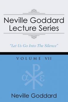 Neville Goddard Lecture Series Volume VII