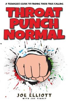 Throat Punch Normal: A Teenager's Guide to Finding Their True Calling