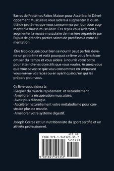 Barres de Protéines Faites Maison pour Accélérer le Développement Musculaire: Générer plus de muscle naturellement sans l'aide de suppléments de créatine ou des pilules