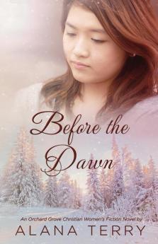 Before the Dawn: 2 (Orchard Grove Christian Fiction Women's Novel)