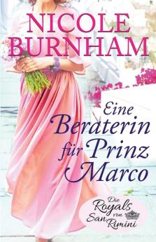 Eine Beraterin für Prinz Marco (Die Royals von San Rimini 3) (German Edition)