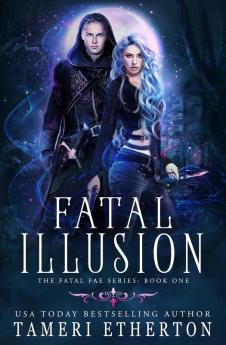 Fatal Illusion: 1 (Fatal Fae)