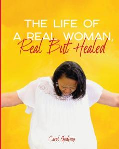 The Life of a Real Woman Real but Healed