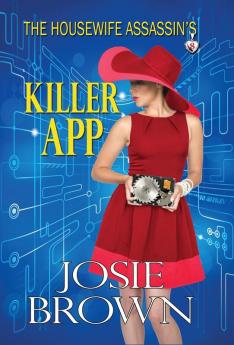 The Housewife Assassin's Killer App: Book 8 - The Housewife Assassin Mystery Series