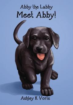 Meet Abby!: Abby the Labby Book 1