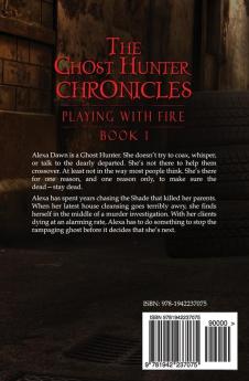 The Ghost Hunter Chronicles (Pt. 1): Playing with Fire