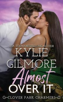 Almost Over It: 1 (Clover Park Charmers)