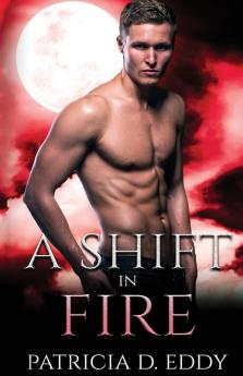 A Shift in Fire: A Werewolf Shifter Romance: 4 (Elemental Shifter)