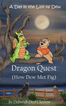 A Day in the Life of Dew: Dragon Quest (How Dew Met Fig): 2