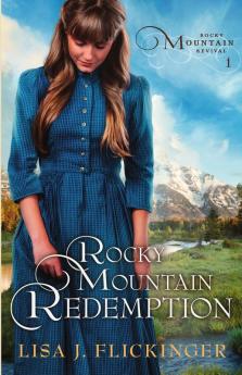 Rocky Mountain Redemption: 1 (Rocky Mountain Revival)