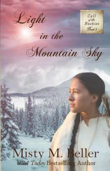 Light in the Mountain Sky (Call of the Rockies)