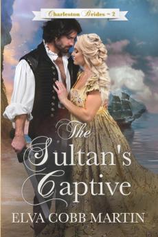 The Sultan's Captive: 2 (Charleston Brides)