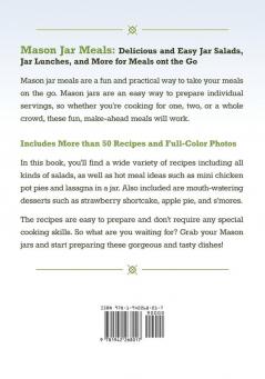 Mason Jar Meals: Delicious and Easy Jar Salads Jar Lunches and More for Meals on the Go