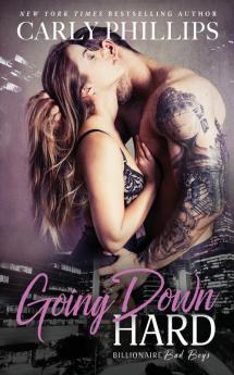 Going Down Hard: 3 (Billionaire Bad Boys)