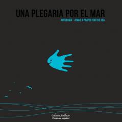 Una Plegaria por el Mar: Antología - A'mar A Prayer for the Sea