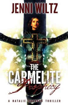 The Carmelite Prophecy: A Natalie Brandon Thriller: 2 (Natalie Brandon Thrillers)