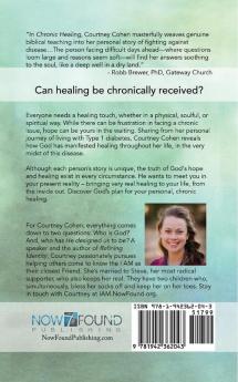 Chronic Healing: Hope and Healing for Body Soul & Spirit