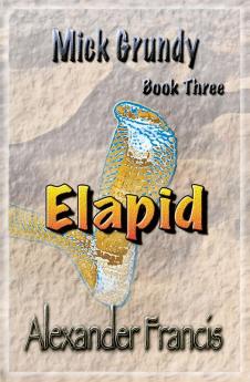 Elapid: Mick Grundy Book 3