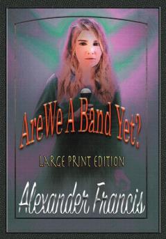 Are We A Band Yet?: Large Print Edition