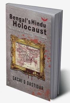 BENGAL'S HINDU HOLOCAUST