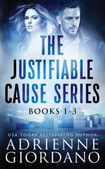 Justifiable Cause Romantic Suspense Series Box Set: A Sexy Action-Packed Romantic Adventure Series.