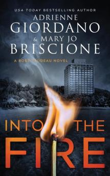 Into The Fire: A Gripping Amateur Sleuth Mystery: 1 (A Rose Trudeau Mystery)