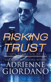 Risking Trust: A Romantic Suspense Series: 1 (Private Protectors)