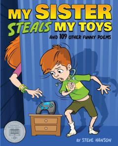 My Sister Steals My Toys: And 109 Other Funny Poems