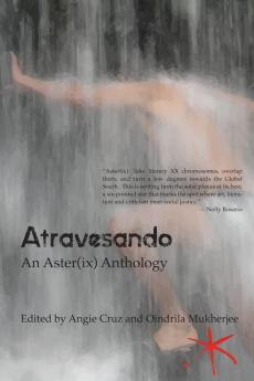 Atravesando: An Aster(ix) Anthology: 1