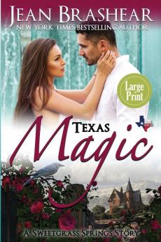 Texas Magic (Large Print Edition): A Sweetgrass Springs Story: 13