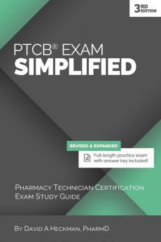 PTCB Exam Simplified 3rd Edition: Pharmacy Technician Certification Exam Study Guide