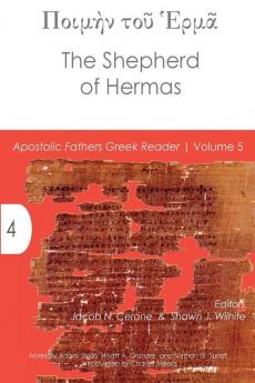 The Shepherd of Hermas: 5 (Apostolic Fathers Greek Reader)