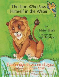 The Lion Who Saw Himself in the Water -- El leon que se vio en el agua: English-Spanish Edition (Teaching Stories)