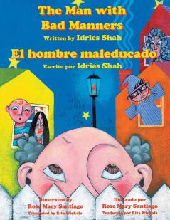 The Man with Bad Manners - El hombre maleducado: English-Spanish Edition (Teaching Stories)