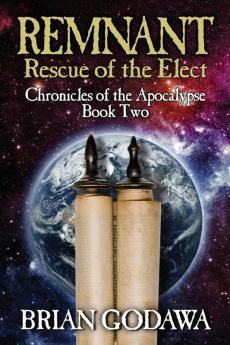 Remnant: Rescue of the Elect: 2 (Chronicles of the Apocalypse)