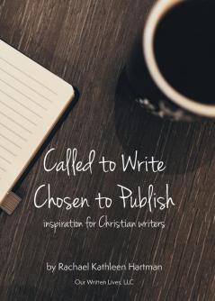 Called to Write Chosen to Publish