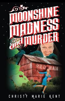 Moonshine Madness and Murder