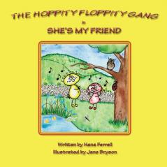 The Hoppity Floppity Gang in She's My Friend: 3