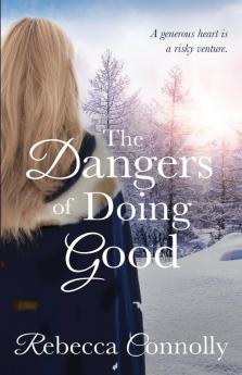 The Dangers of Doing Good (Arrangements Book 4)