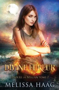 Divine fureur: 2 (Le Livre de Megan)