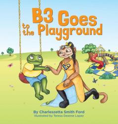 B3 Goes to the Playground