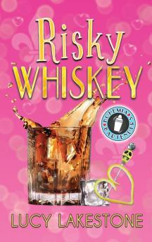 Risky Whiskey: 1 (Bohemia Bartenders Mysteries)