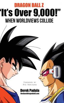 Dragon Ball Z It's Over 9000! When Worldviews Collide