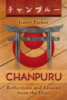 Chanpuru: Reflections and Lessons from the Dojo