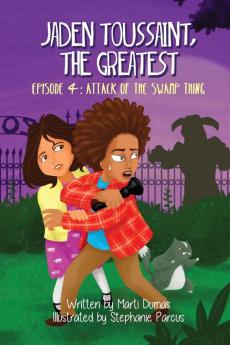 Attack of the Swamp Thing: Episode 4 (Jaden Toussaint the Greatest)